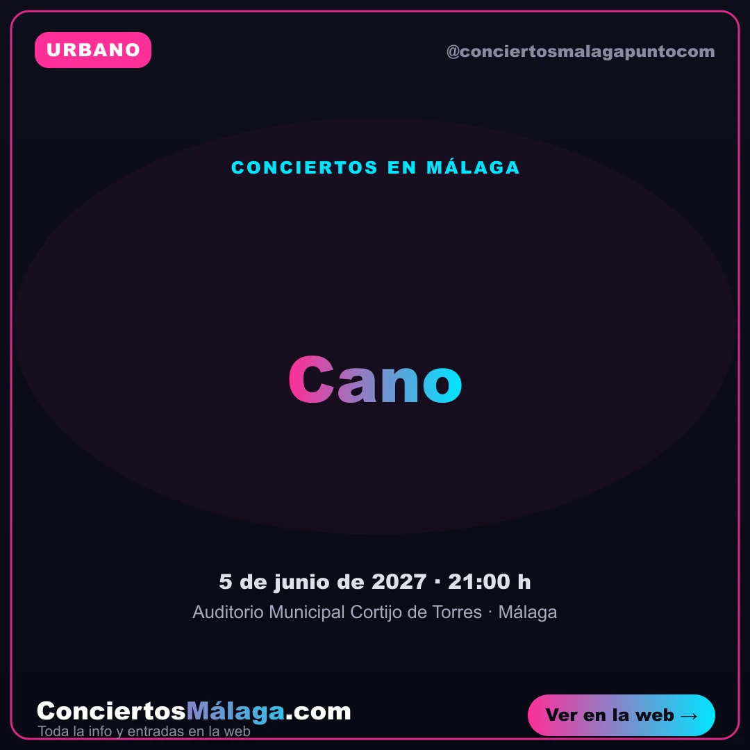 Cartel del concierto de Cano en Auditorio Municipal Cortijo de Torres, Málaga — sábado, 5 de junio de 2027