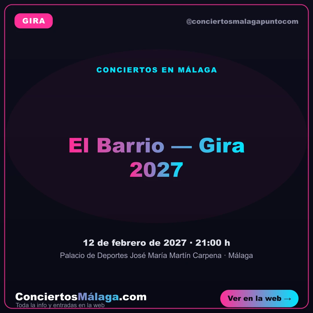 Cartel del concierto de El Barrio — Gira 2027 en Palacio de Deportes José María Martín Carpena, Málaga