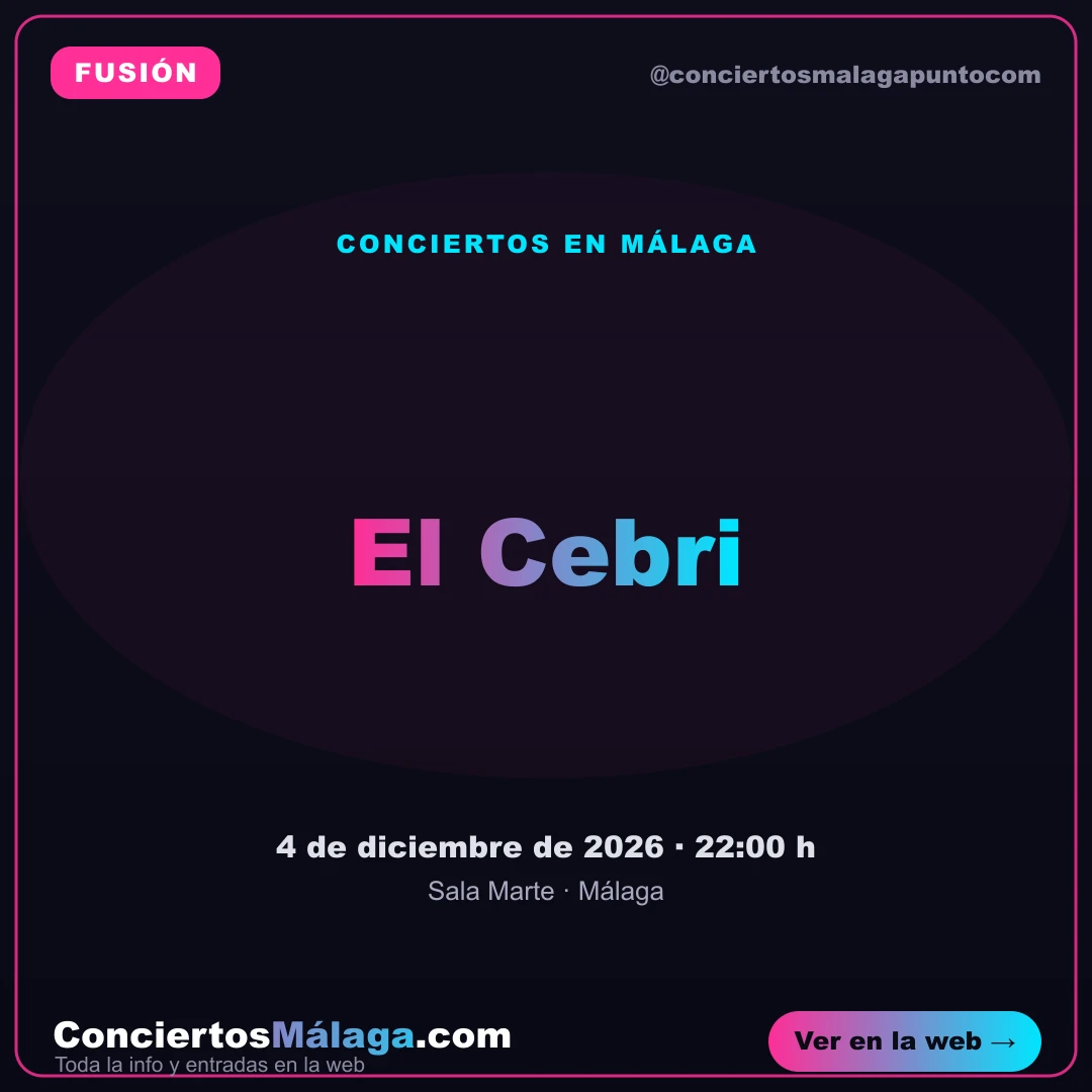 Cartel del concierto de El Cebri en Sala Marte, Málaga — viernes, 4 de diciembre de 2026