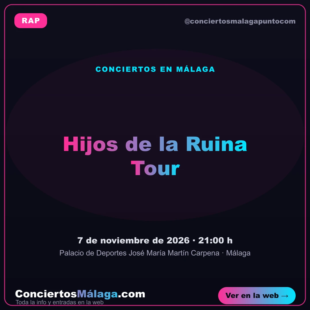 Cartel del concierto de Hijos de la Ruina Tour en Palacio de Deportes José María Martín Carpena, Málaga — sábado, 7 de noviembre de 2026