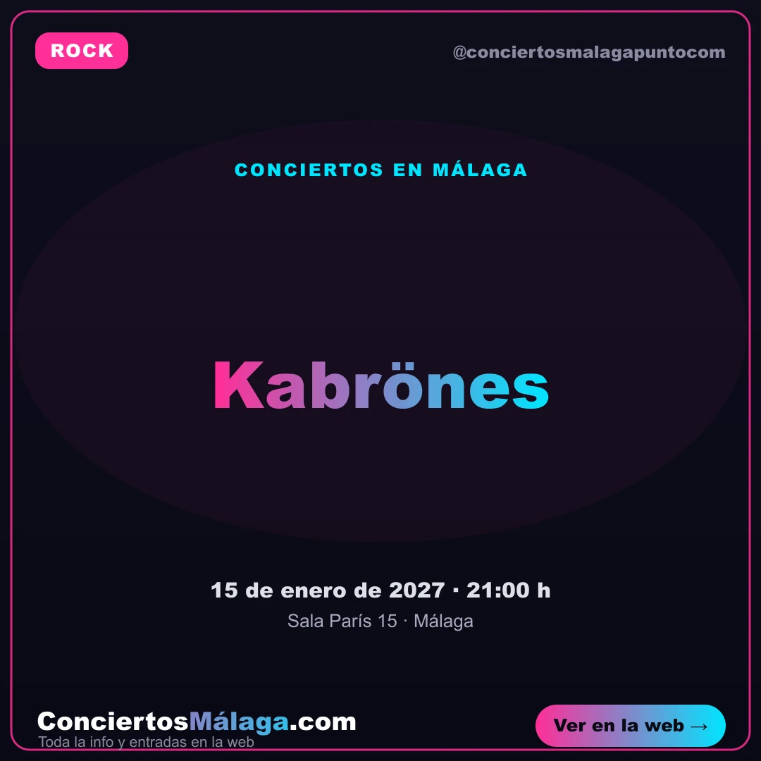 Cartel del concierto de Kabrönes en Sala París 15, Málaga — viernes, 15 de enero de 2027