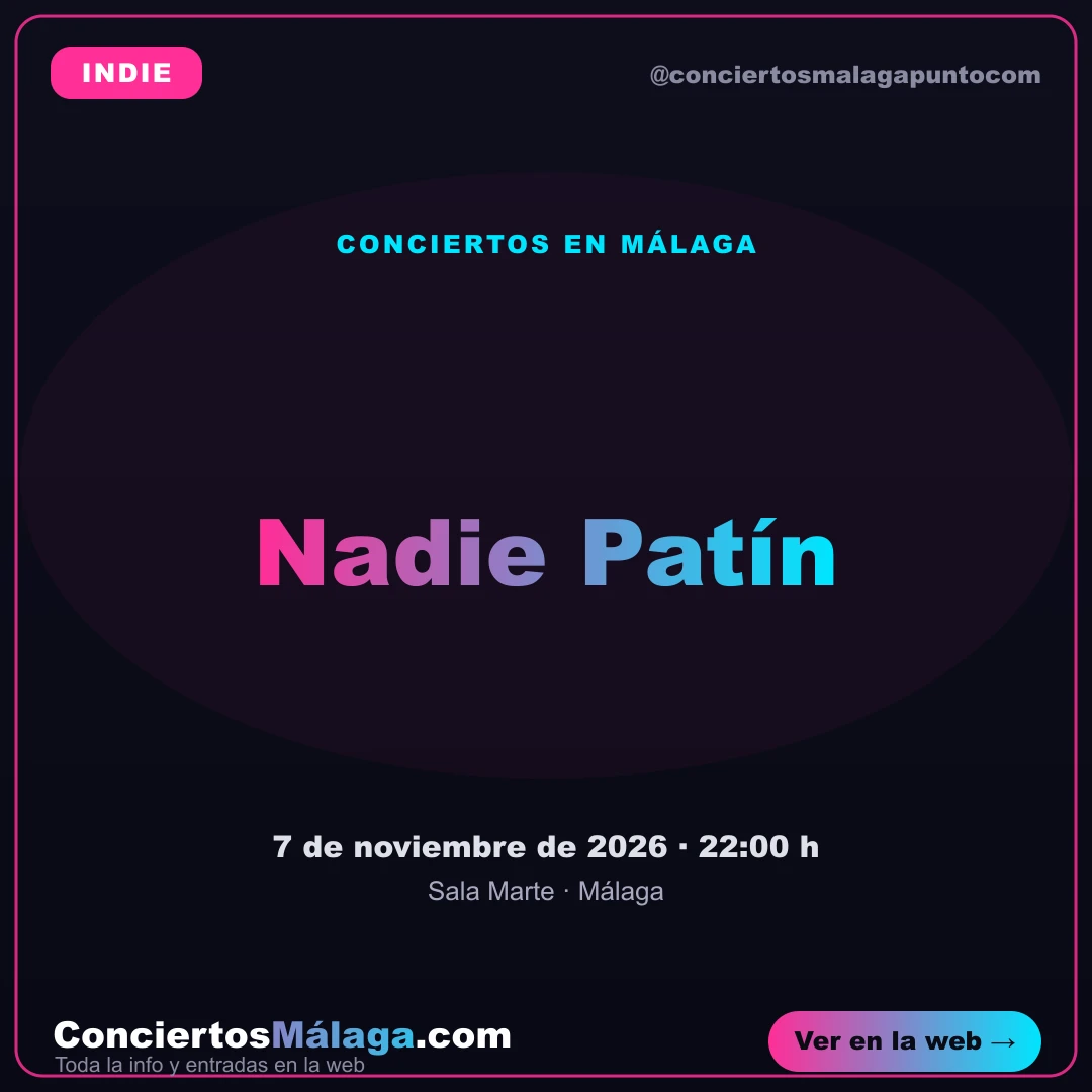 Cartel del concierto de Nadie Patín en Sala Marte, Málaga — sábado, 7 de noviembre de 2026