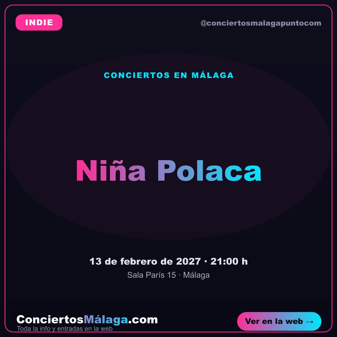 Cartel del concierto de Niña Polaca en Sala París 15, Málaga — sábado, 13 de febrero de 2027