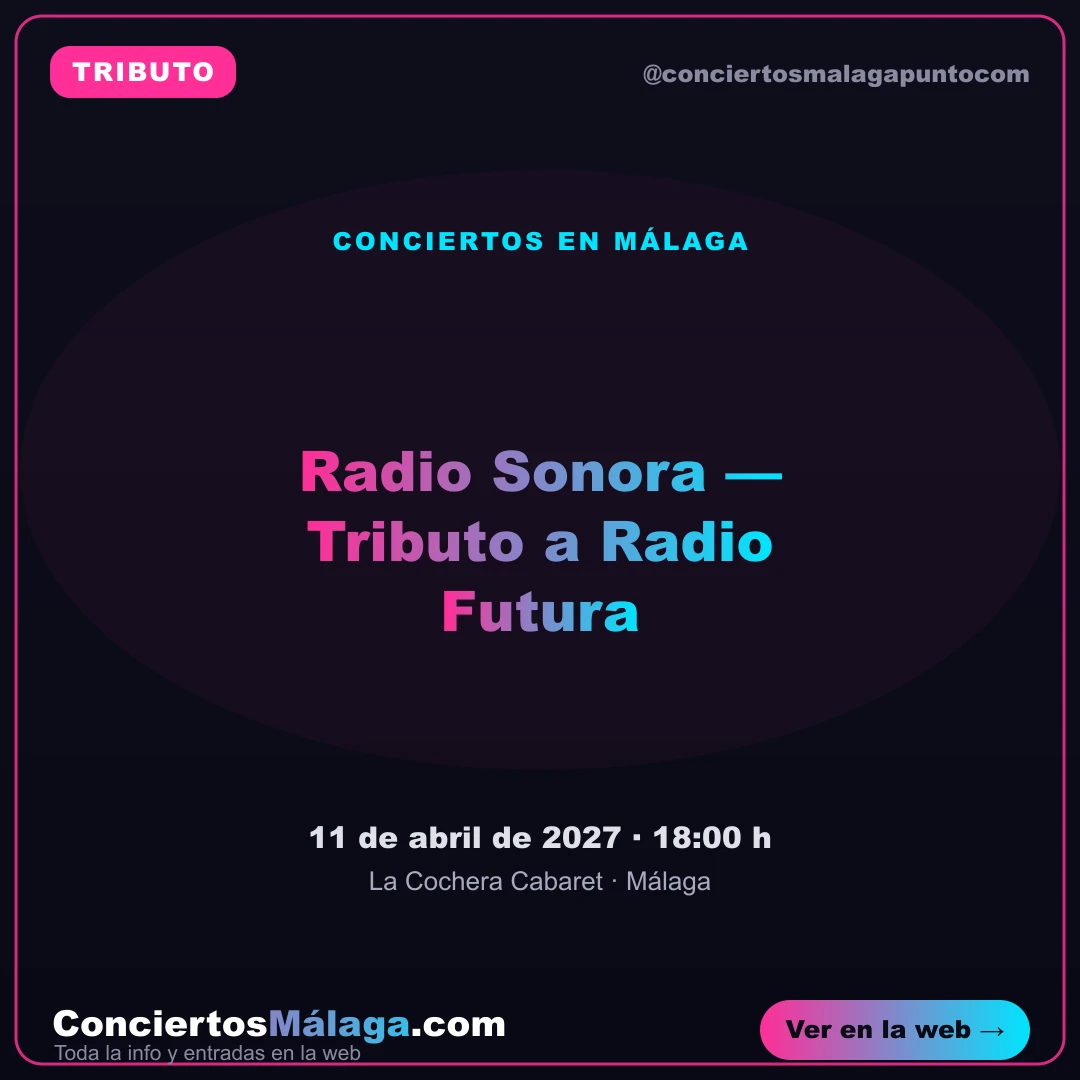 Cartel del concierto de Radio Sonora — Tributo a Radio Futura en La Cochera Cabaret, Málaga — domingo, 11 de abril de 2027