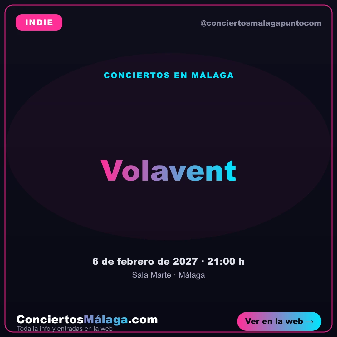 Cartel del concierto de Volavent en Sala Marte, Málaga — sábado, 6 de febrero de 2027