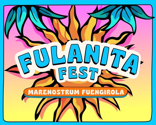 Cartel del concierto de Fulanita Fest 27 en Marenostrum Fuengirola, Fuengirola