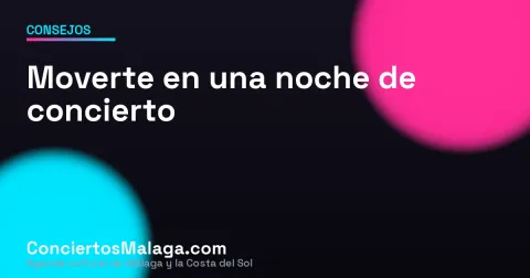 Cómo moverte por Málaga en una noche de concierto: transporte, aparcamiento y regreso