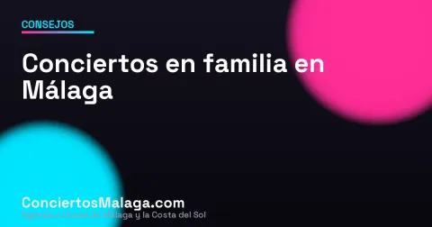 Conciertos y música en familia en Málaga: guía para ir con niños