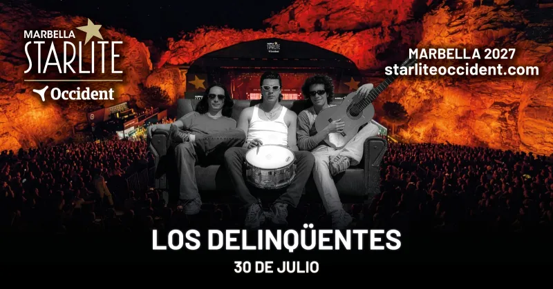 Cartel del concierto de Los Delinqüentes en Starlite Marbella, Marbella — viernes, 30 de julio de 2027